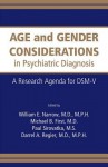 Age and Gender Considerations in Psychiatric Diagnosis: A Research Agenda for Dsm-V - William E. Narrow, Michael B. First, Paul J. Sirovatka