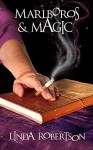 Marlboros and Magic - Linda Robertson