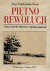 Piętno rewolucji : Custine, Tocqueville, Mickiewicz i wyobraźnia romantyczna - Irena Grudzińska-Gross