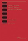 Stock Options: Estate, Tax, and Financial Planning, 2009 Edition - Carol A. Cantrell