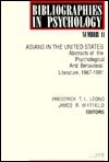 Asians in the United States: Abstracts of the Psychological and Behavioral Literature, 1967-1991 - Frederick T.L. Leong