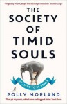 The Society of Timid Souls: Or, How to be Brave - Polly Morland