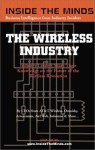 Inside the Minds: The Wireless Industry - CEOs from AT&T Wireless, Arraycomm & More Share Their Knowledge on the Future of the Wireless Revolution (Inside the Minds) - Inside the Minds