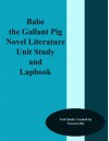 Babe the Gallant Pig Novel Literature Unit Study and Lapbook - Teresa Lilly