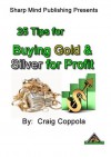 25 Tips for buying gold and silver for profit - Craig Coppola