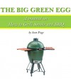 The Big Green Egg - A Manual on How to Grill, Smoke and BBQ (The Big Green Egg Manual) - Sam Page