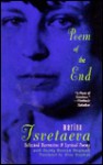 Poem of the End: Selected Lyrical & Narrative Poetry - Marina Tsvetaeva