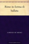 Rime in forma di ballata (Italian Edition) - Lorenzo de' Medici