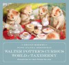 Walter Potter's Curious World of Taxidermy - Patrick A. Morris, Joanna Ebenstein, Peter Blake