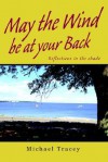 May the Wind Be at Your Back: Reflections in the Shade - Michael Tracey