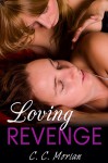 Loving Revenge (Revenge Is Best Served Hot) - C. C. Morian, Blaise Quin