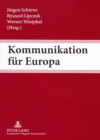 Kommunikation Fuer Europa: Interkulturelle Kommunikation ALS Schluesselqualifikation - Jurgen Schiewe, Ryszard Lipczuk, Werner Westphal