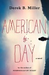 American By Day - Derek B. Miller