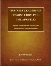 Business Leadership Lessons from Paul the Apostle - Leo Wiltshire, Joy Henley, Kathleen Patterson, Eileen Wiltshire