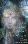 The Book of Sylvari: An Anthology of Elves - Chila Woychik