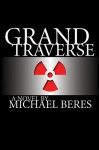 Grand Traverse - Michael Beres