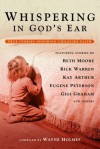 Whispering in God's Ear: True Stories Inspiring Childlike Faith - Wayne Holmes