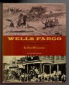 Wells Fargo : An Illustrated History with Over 300 Illustrations - Noel M. Loomis