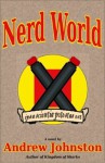 Nerd World - Andrew Johnston