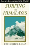 Surfing the Himalayas (Audio) - Frederick Lenz