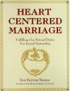 Heart Centered Marriage: Fulfilling Our Natural Desire for Sacred Partnership (Audio) - Sue Patton Thoele