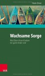 Wachsame Sorge: Wie Eltern ihren Kindern ein guter Anker sind - Haim Omer