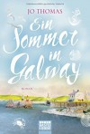 Ein Sommer in Galway: Roman (Allgemeine Reihe. Bastei Lübbe Taschenbücher) - Jo Thomas