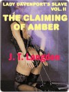 The Claiming of Amber [Lady Davenport's Slave Vol. II] - J.T. Langdon