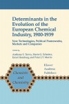 Determinants in the Evolution of the European Chemical Industry, 1900 1939: New Technologies, Political Frameworks, Markets and Companies - Anthony S. Travis, Harm G. Schröter, Ernst Homburg, Peter J.T. Morris