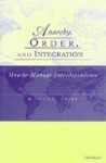 Anarchy, Order and Integration: How to Manage Interdependence - Harvey Starr