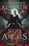 Scorn of Angels - John Patrick Kennedy