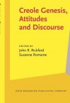 Creole Genesis, Attitudes and Discourse: Studies Celebrating Charlene J. Sato - John R. Rickford