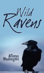 Wild Ravens - AlTonya Washington