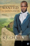 Wanted, A Gentleman - KJ Charles