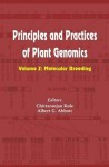 Principles and Practices of Plant Genomics, Vol. 2: Molecular Breeding - Chittaranjan Kole, Albert G. Abbott