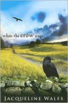 When the Crow Sings - Jacqueline Wales