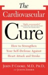 The Cardiovascular Cure: How to Strengthen Your Self Defense Against Heart Attack and Stroke - John P. Cooke, Judith Zimmer