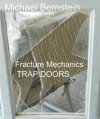 Fracture Mechanics / TRAP DOORS - Michael Bernstein