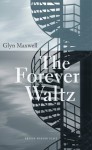 The Forever Waltz - Glyn Maxwell