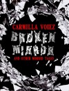 Broken Mirror and Other Morbid Tales - Carmilla Voiez