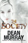 The Society (A Broken World Volume 1) - Dean Murray