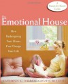 The Emotional House: How Redesigning Your Home Can Change Your Life - Dawn Ritchie