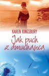 Jak puch z dmuchawca - Karen Kingsbury