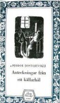 Anteckningar från ett källarhål - Fyodor Dostoyevsky, Cecilia Borelius