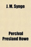 J. M. Synge - Percival Presland Howe