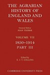 The Agrarian History of England and Wales - Volume 7, Part 3 - E.J.T. Collins, Joan Thirsk