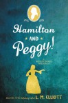 Hamilton and Peggy!: A Revolutionary Friendship - Kate Elliott