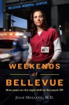 Weekends at Bellevue: Nine Years on the Night Shift at the Psych ER - Julie Holland