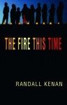 The Fire This Time - Randall Kenan