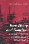 Forts Henry and Donelson: The Key to the Confederate Heartland - Benjamin Franklin Cooling